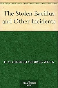 The Stolen Bacillus and Other Incidents