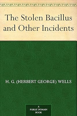 The Stolen Bacillus and Other Incidents