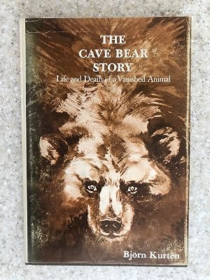 The Cave Bear Story: Life and Death of a Vanished Animal