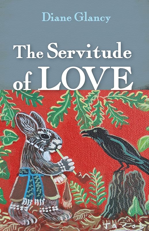 The Servitude of Love by Diane Glancy