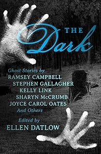 The Dark: Ghost Stories by Ellen Datlow
