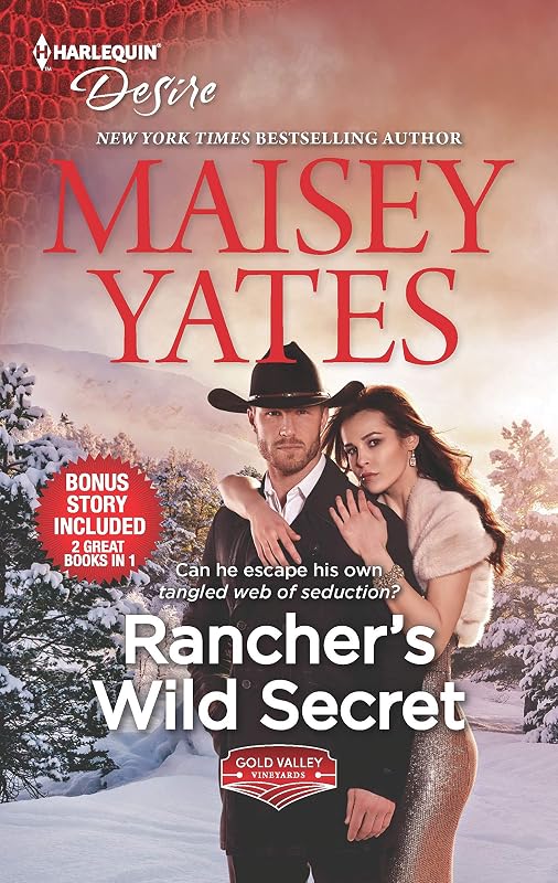 Rancher's Wild Secret & Hold Me, Cowboy: A Good Girl Meets Bad Boy Western Romance (Gold Valley Vineyards) by Maisey Yates