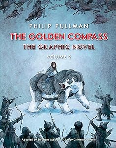 The Golden Compass Graphic Novel, Volume 2 (His Dark Materials Book 1)