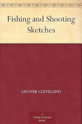 Fishing and Shooting Sketches