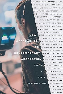 New Approaches to Contemporary Adaptation (Contemporary Approaches to Film and Media Studies)