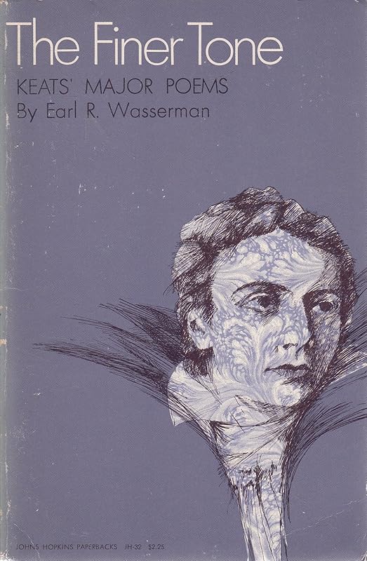 The Finer Tone: Keats's Major Poems by Professor Earl R. Wasserman