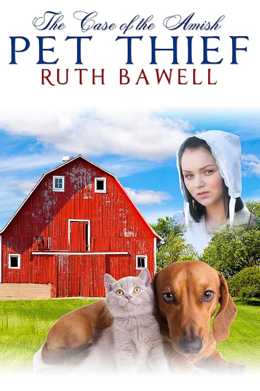 The Case of the Amish Pet Thief: Amish Mystery and Romance (Pinecraft Mysteries Book 3) by Ruth Bawell