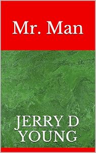 Mr. Man by Jerry D Young