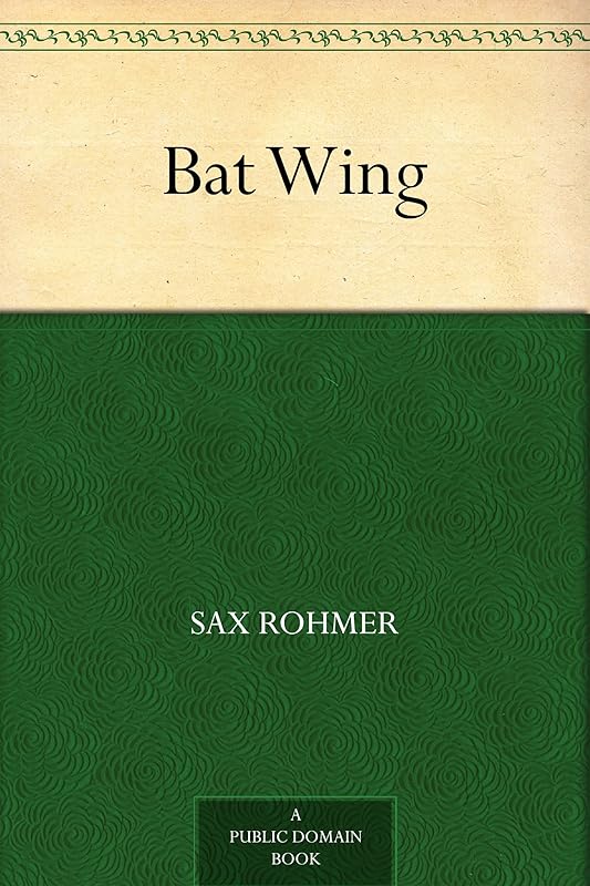 Bat Wing by Sax Rohmer