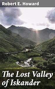 The Lost Valley of Iskander