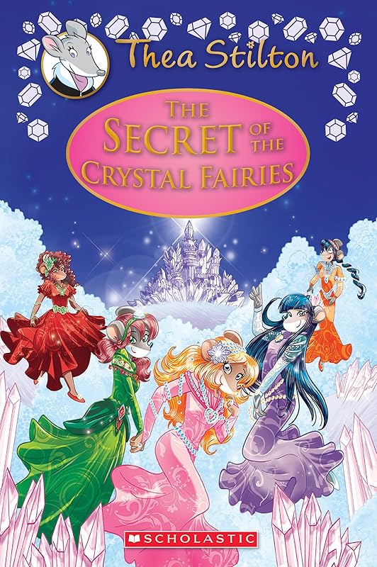 The Secret of the Crystal Fairies (Thea Stilton: Special Edition #7) by Thea Stilton