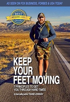 Keep Your Feet Moving: 7 Principles To Get You Through The Tough Times