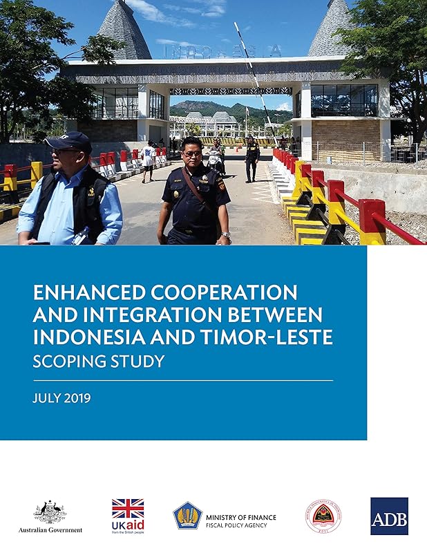 Enhanced Cooperation and Integration Between Indonesia and Timor-Leste: Scoping Study by Asian Development Bank