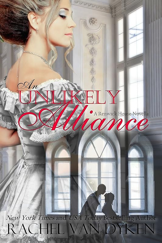 An Unlikely Alliance (Renwick House) by Rachel Van Dyken