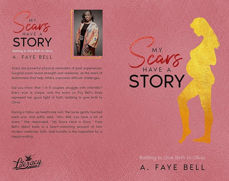 My Scars Have A Story: Battling to Give Birth to Olivia by A. Bell