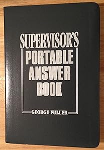 Supervisor's Portable Answer Book by George Fuller