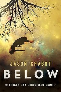 Below: Broken Sky Chronicles, Book 1 (Broken Sky Chronicles, 1) by Jason Chabot