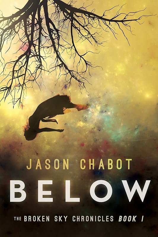 Below: Broken Sky Chronicles, Book 1 (Broken Sky Chronicles, 1) by Jason Chabot