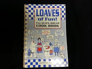 Loaves of Fun: The Quick-Bread Cookbook by Nancy K. Adams