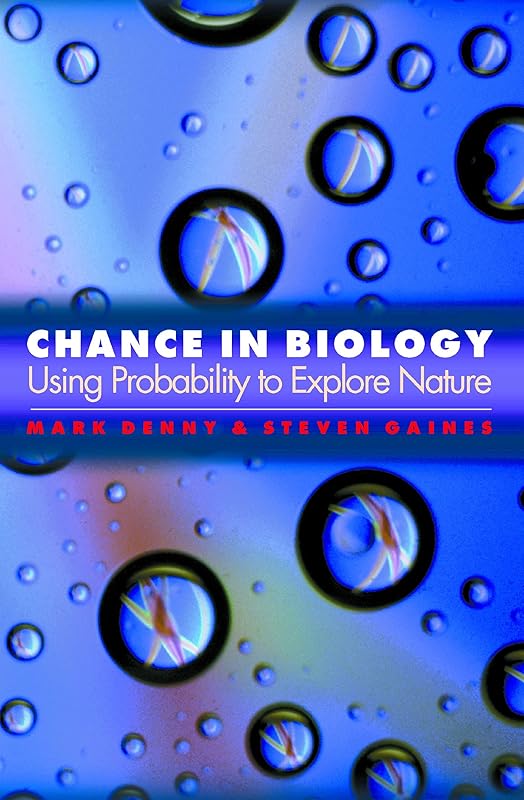 Chance in Biology: Using Probability to Explore Nature by Mark Denny