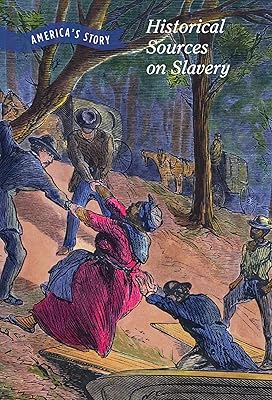 Historical Sources on Slavery (America's Story)