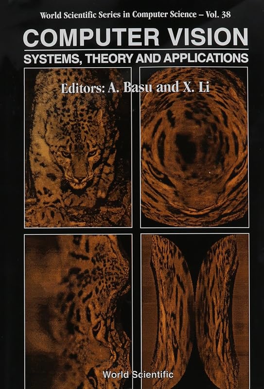 Computer Vision: Systems, Theory and Applications: Selected Papers from Vision Interface 1992 (World Scientific Computer Science) by Anup Basu
