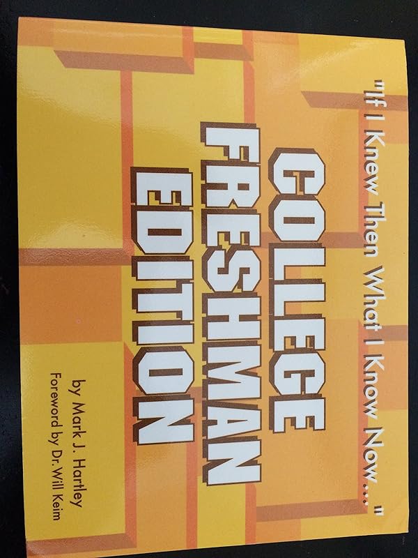If I Knew Then What I Know Now: College Leader Edition by Mark J. Hartley