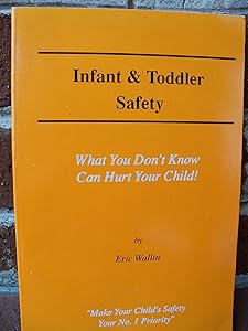 Infant & Toddler Safety by Eric Wallin