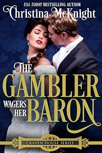 The Gambler Wagers Her Baron (Craven House Series Book 4)