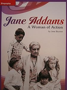 Reading Wonders Leveled Reader Jane Addams: A Woman of Action: ELL Unit 4 Week 3 Grade 5 (ELEMENTARY CORE READING)
