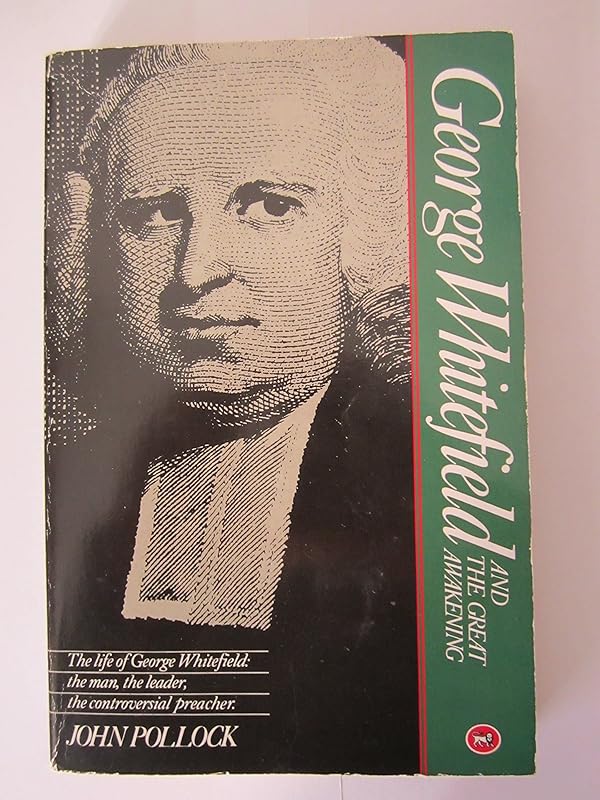 George Whitefield and the Great Awakening by John Pollock