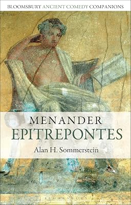 Menander: Epitrepontes (Bloomsbury Ancient Comedy Companions)