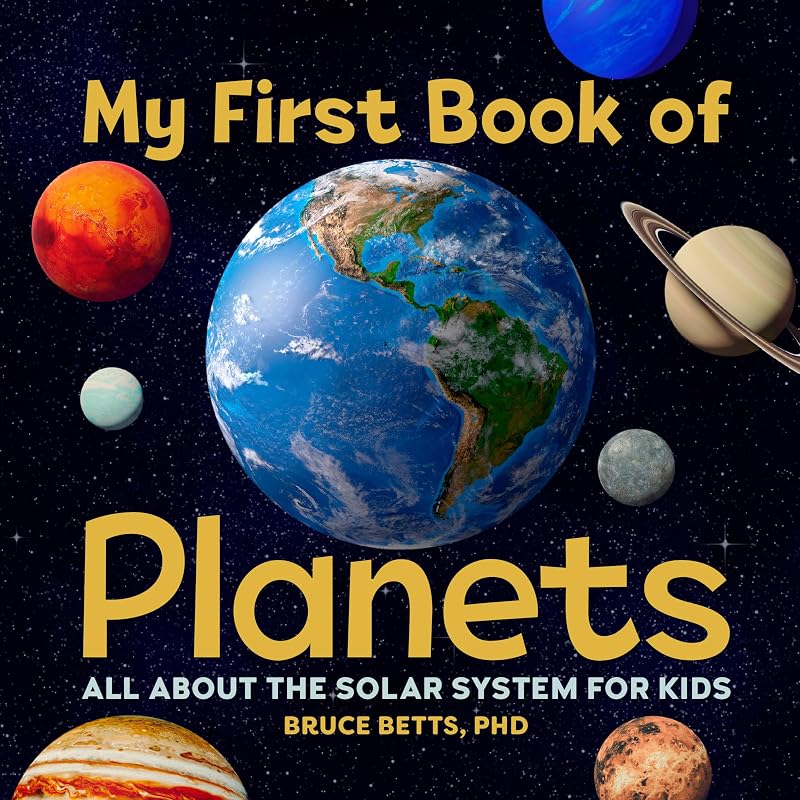 My First Book of Planets: All About the Solar System for Kids by Dr. Bruce Betts