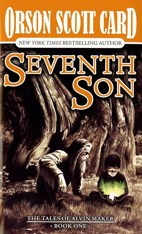 Seventh Son: The Tales of Alvin Maker, Book One by Orson Scott Card