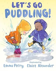 Let's Go Puddling! by Emma Perry
