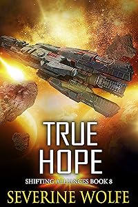 True Hope: Shifting Alliances Book 8 by Severine Wolfe