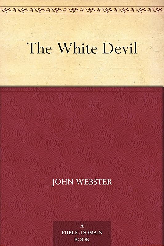 The White Devil by John Webster