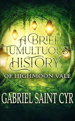 A Brief, Tumultuous History of Highmoon Vale