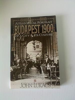 Budapest 1900: A Historical Portrait of a City and Its Culture