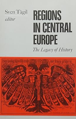 Regions in Central Europe: The Legacy of History