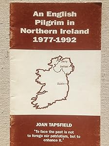 English Pilgrim in Northern Ireland 1977-1992: A Talk by Joan Tapsfield by Joan Tapsfield
