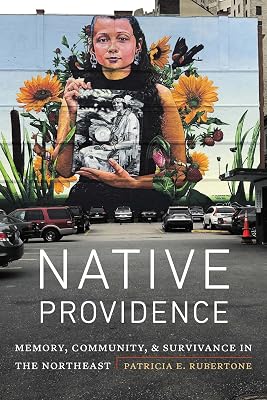 Native Providence: Memory, Community, and Survivance in the Northeast