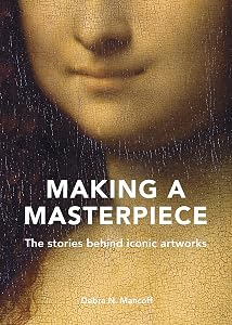 Making A Masterpiece: The stories behind iconic artworks