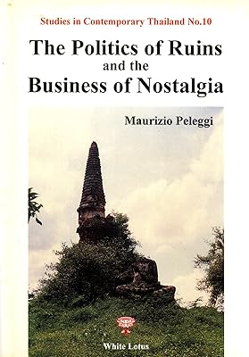 The Politics of Ruins and the Business of Nostalgia