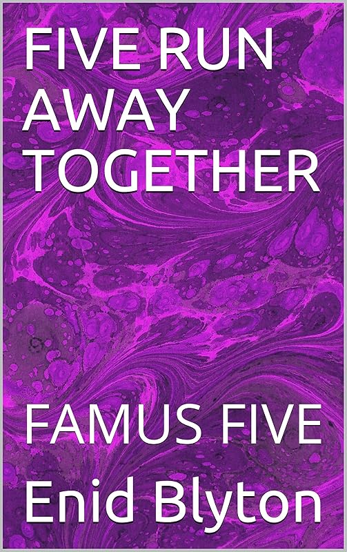 FIVE RUN AWAY TOGETHER: FAMUS FIVE by Enid Blyton