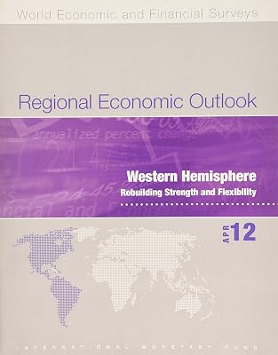 Regional Economic Outlook: Western Hemisphere: April 2012 (World Ecnomic and Financial Surveys)