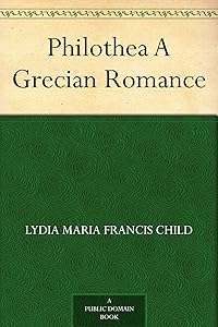 Philothea A Grecian Romance