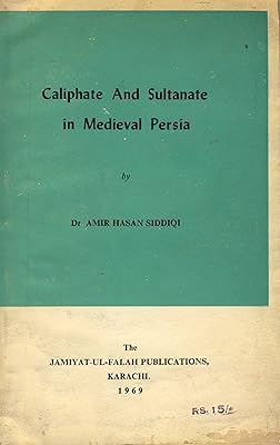 Caliphate and kingship in mediaeval Persia (Studies in Islamic history ; no. 14)