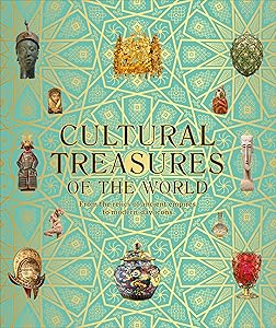 Cultural Treasures of the World: From the Relics of Ancient Empires to Modern-Day Icons (DK Wonders of the World)