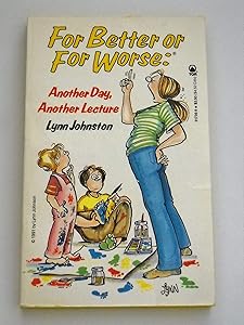 For Better or Worse: Another Day, Another Lecture